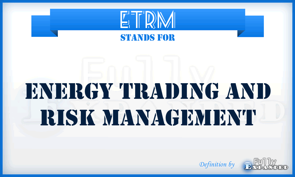 ETRM - Energy Trading and Risk Management