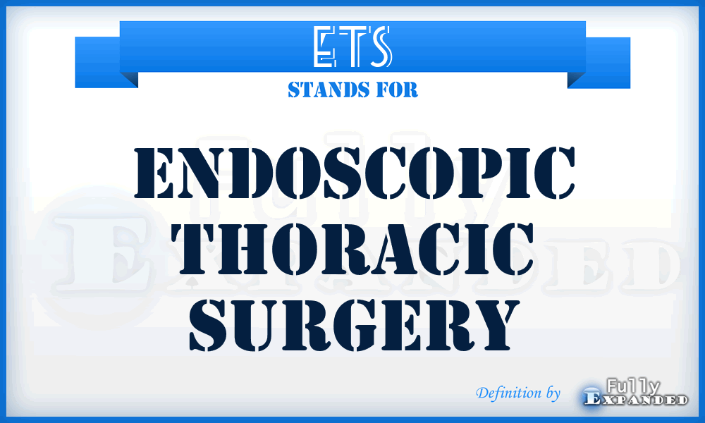 ETS - Endoscopic Thoracic Surgery