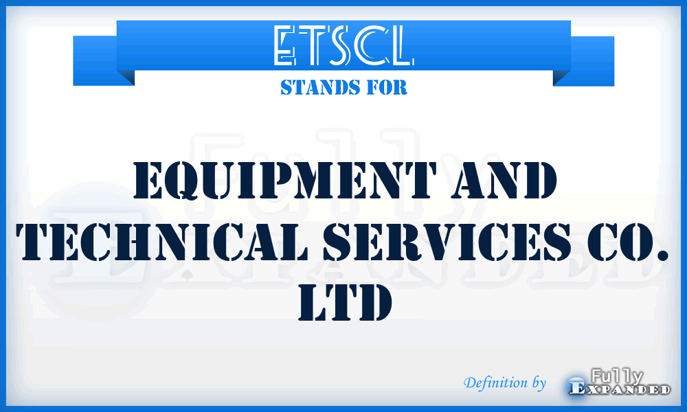 ETSCL - Equipment and Technical Services Co. Ltd