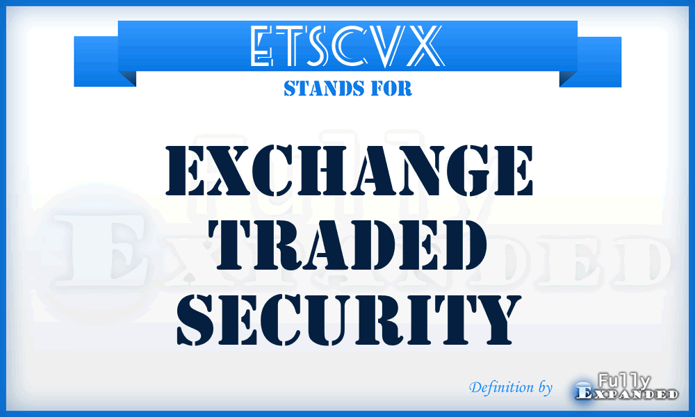 ETSCVX - Exchange Traded Security