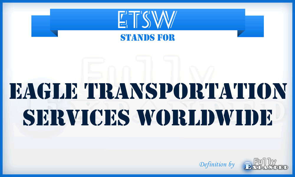 ETSW - Eagle Transportation Services Worldwide