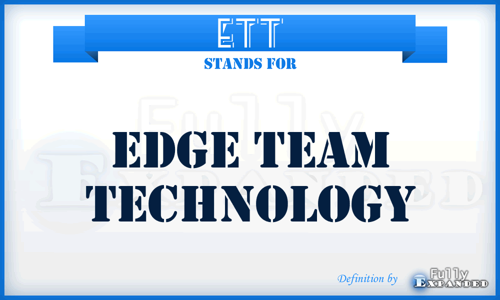 ETT - Edge Team Technology