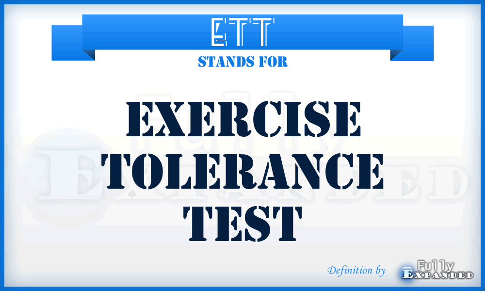 ETT - exercise tolerance test