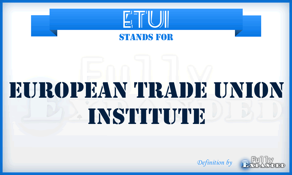 ETUI - European Trade Union Institute