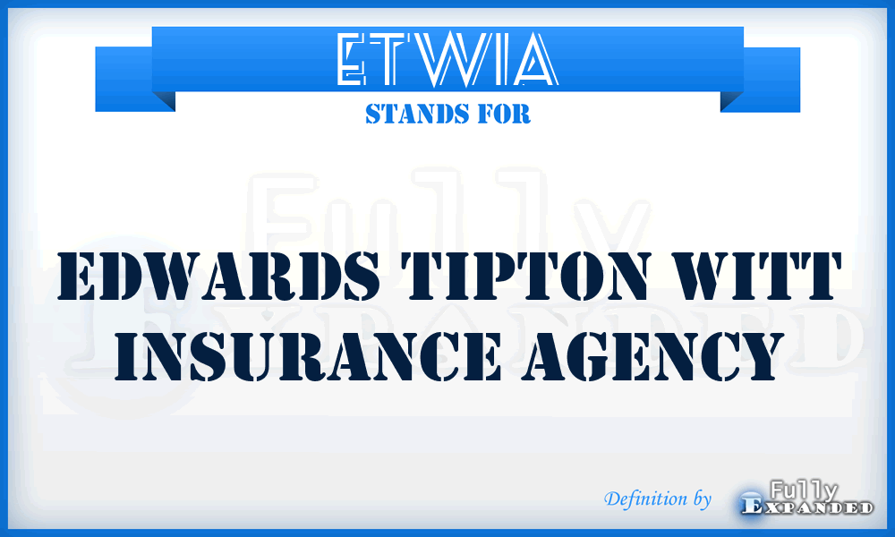 ETWIA - Edwards Tipton Witt Insurance Agency