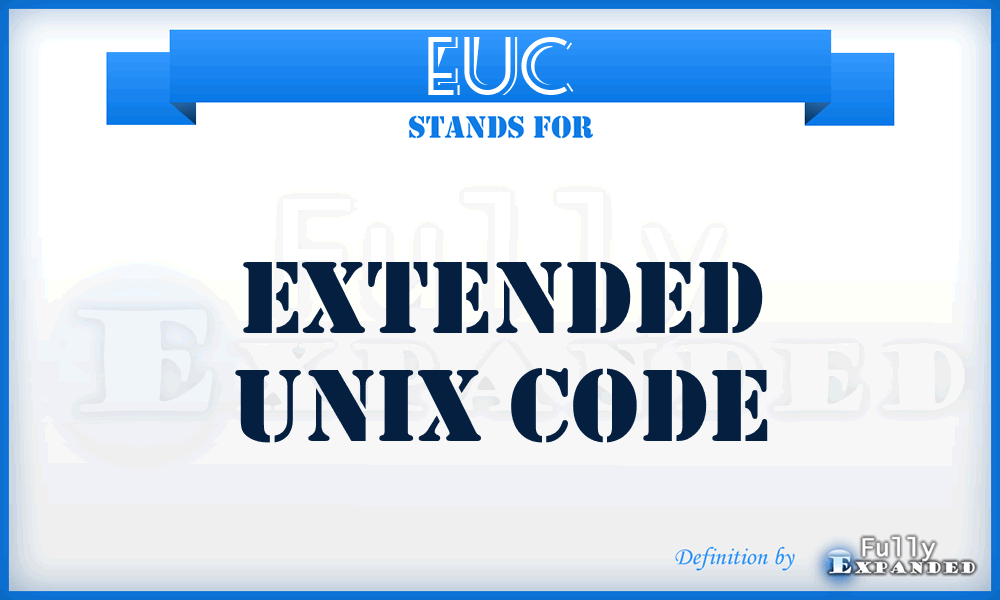 EUC - Extended UNIX Code