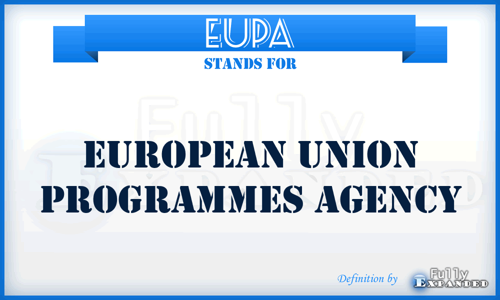 EUPA - European Union Programmes Agency