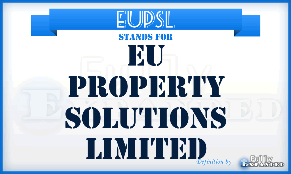 EUPSL - EU Property Solutions Limited