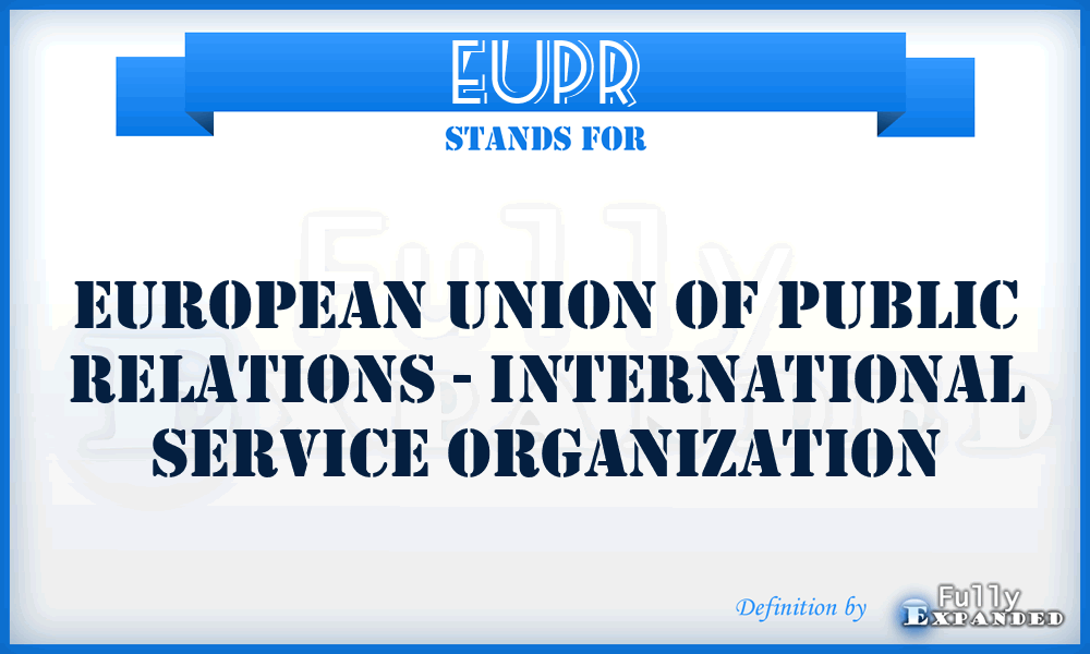 EUPR - European Union of Public Relations - International Service Organization