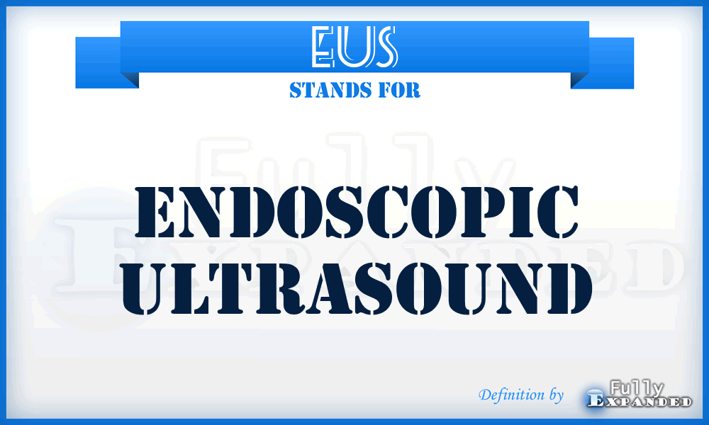 EUS - Endoscopic UltraSound