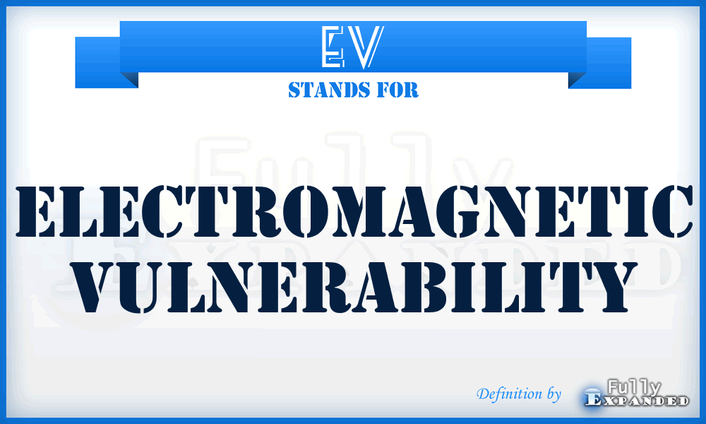 EV - Electromagnetic Vulnerability