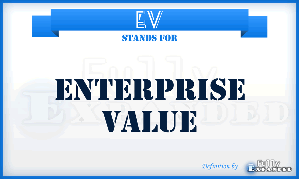 EV - Enterprise Value