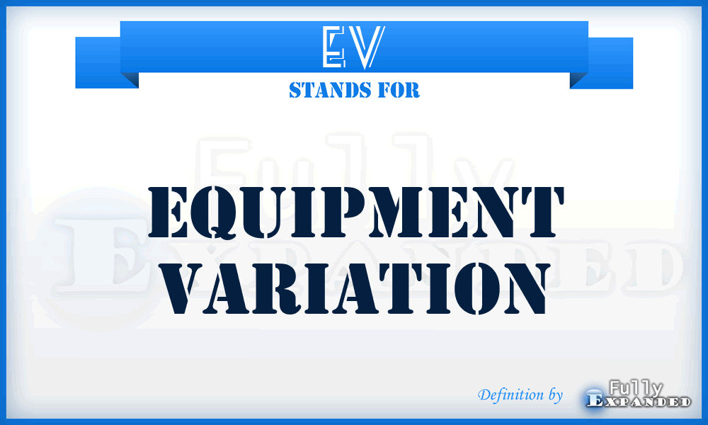 EV - Equipment Variation