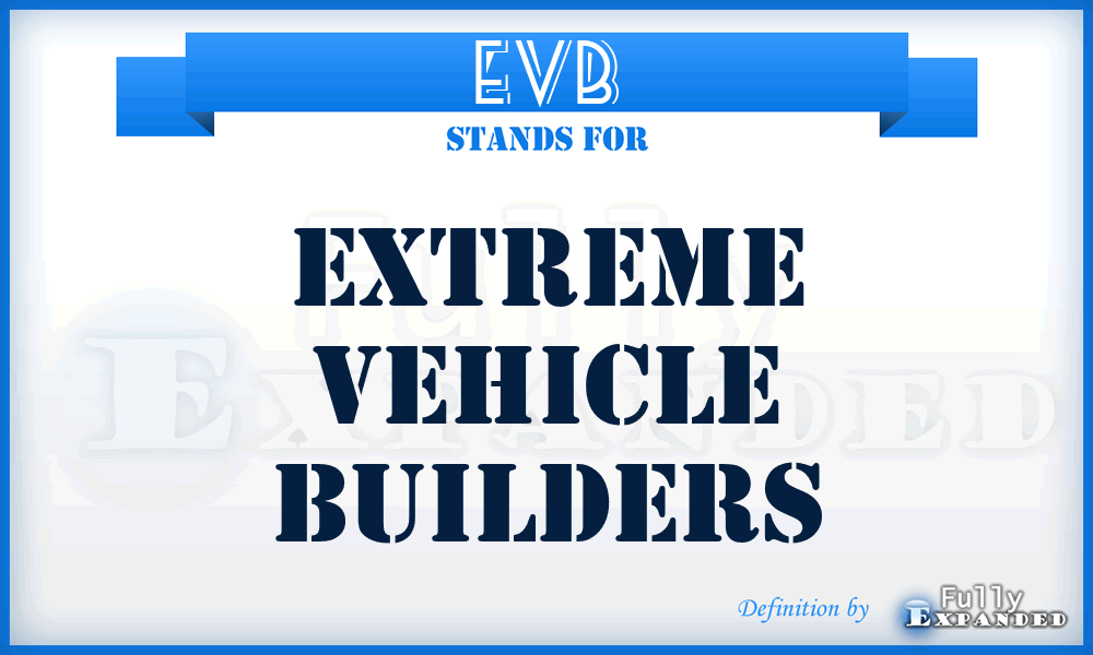 EVB - Extreme Vehicle Builders