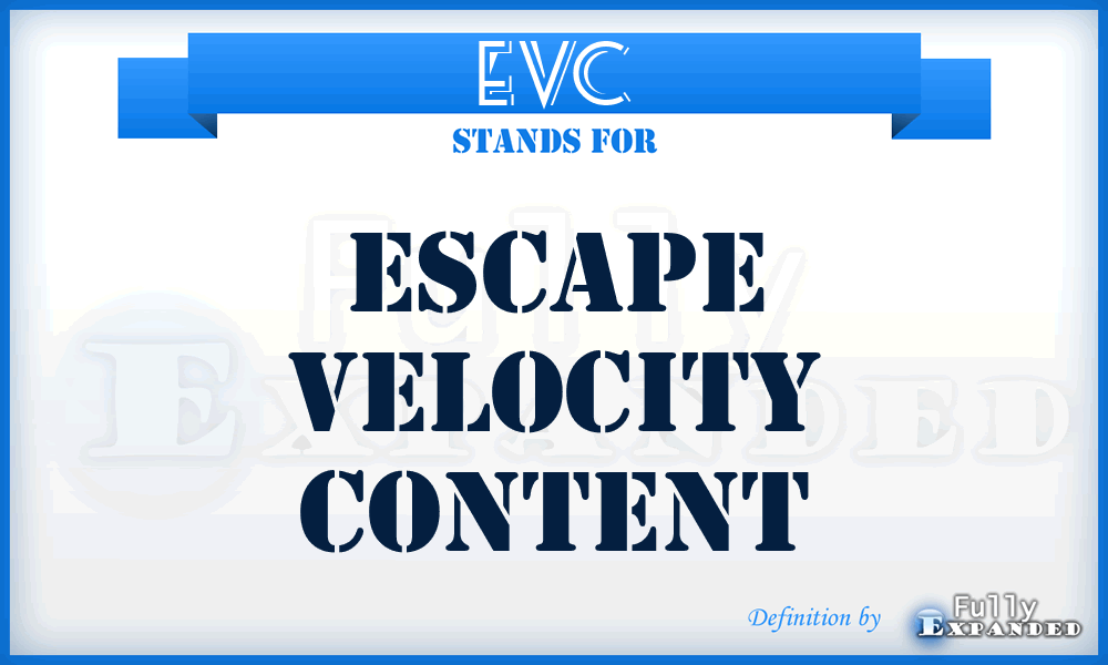 EVC - Escape Velocity Content