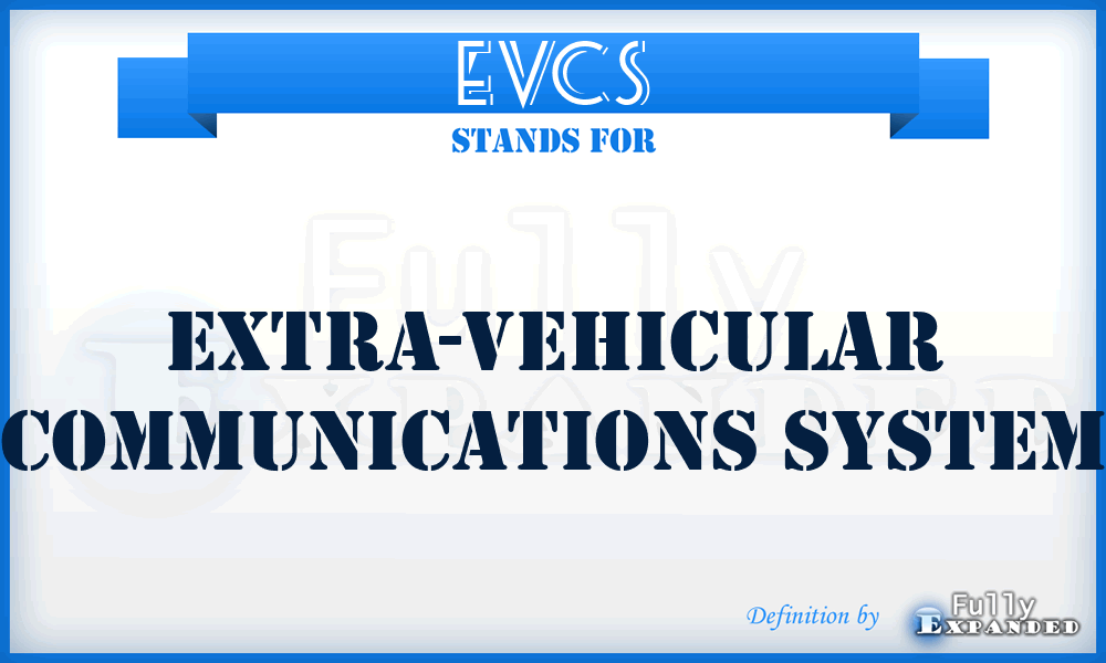 EVCS - Extra-Vehicular Communications System