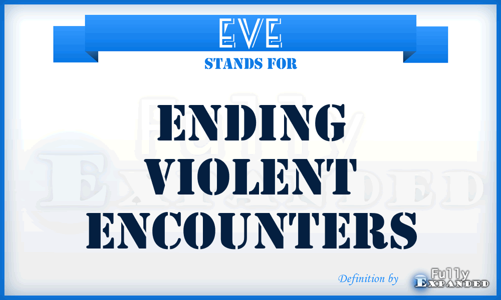 EVE - Ending Violent Encounters