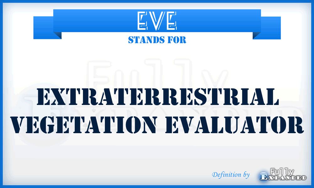 EVE - Extraterrestrial Vegetation Evaluator