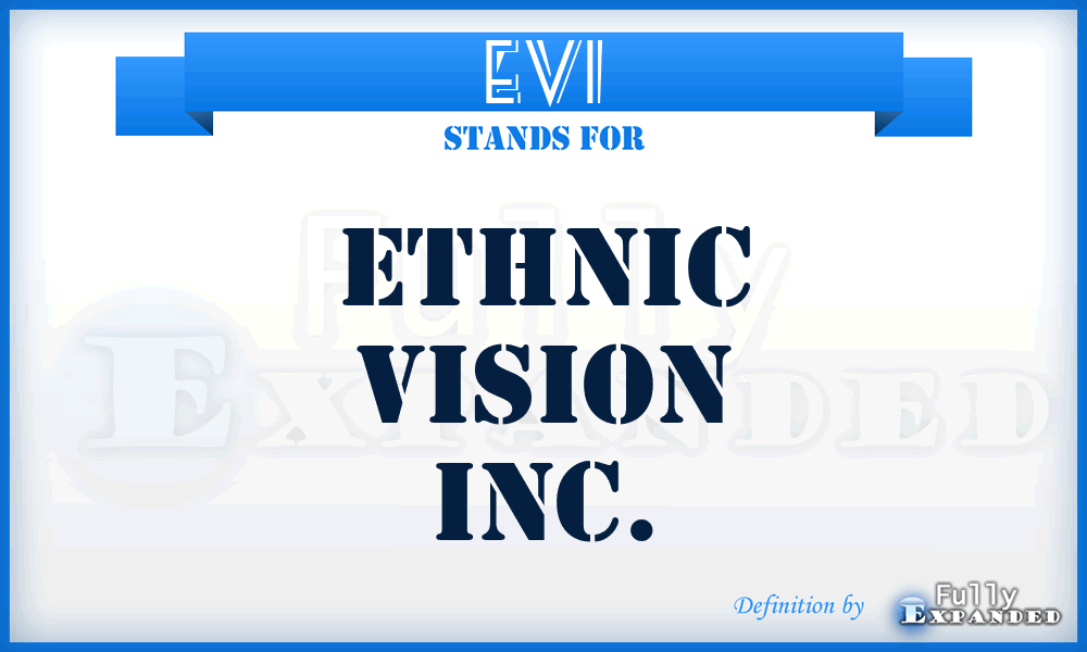 EVI - Ethnic Vision Inc.