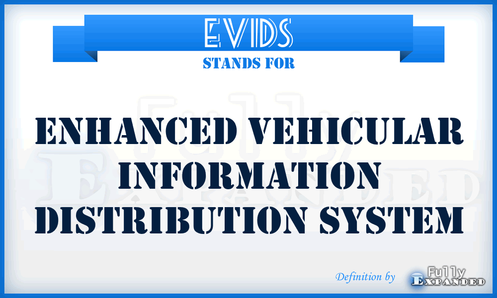 EVIDS - Enhanced Vehicular Information Distribution System