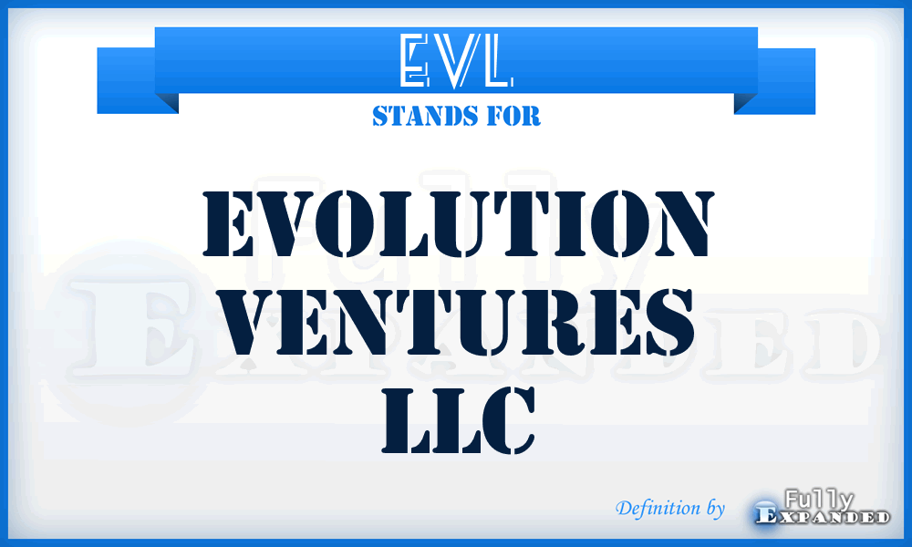 EVL - Evolution Ventures LLC