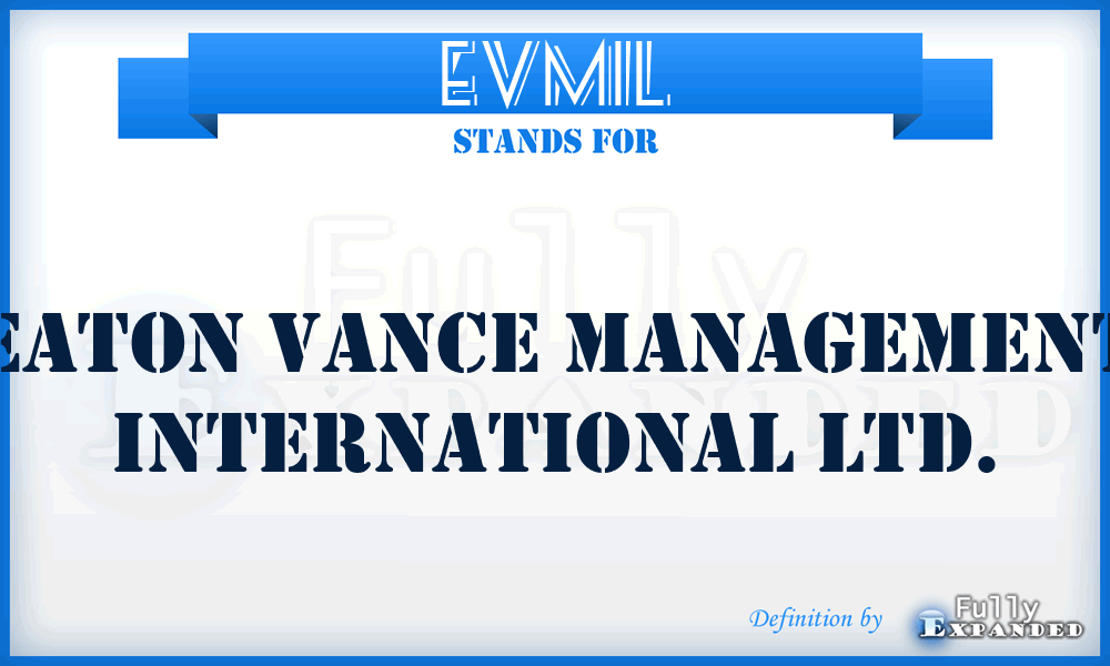 EVMIL - Eaton Vance Management International Ltd.