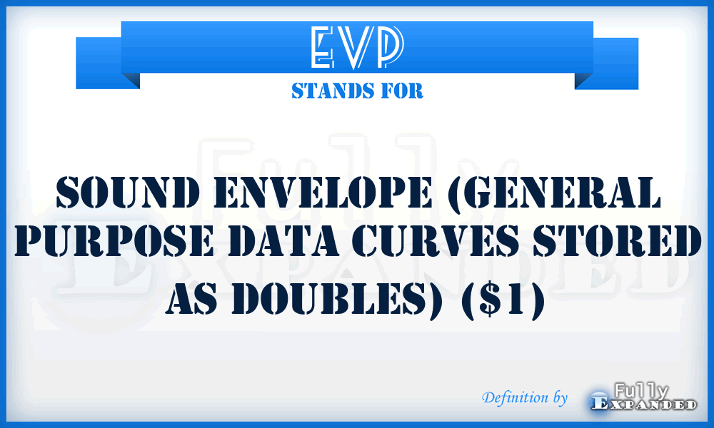EVP - Sound envelope (general purpose data curves stored as doubles) ($1)