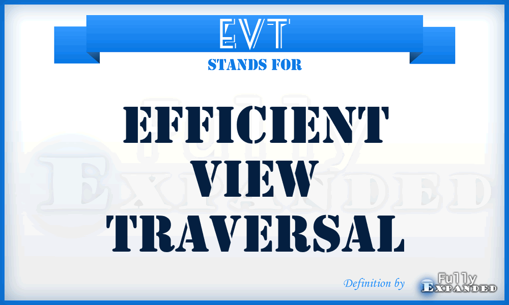 EVT - Efficient View Traversal