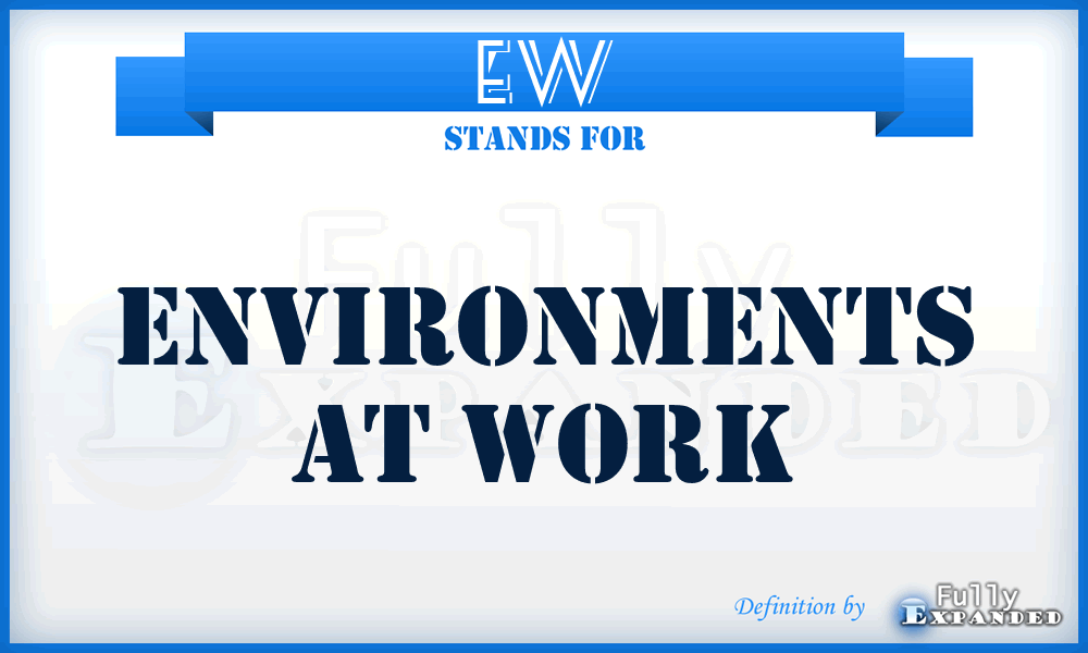 EW - Environments at Work