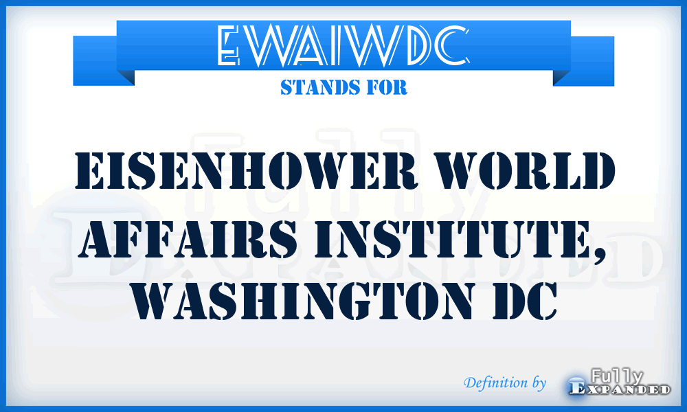 EWAIWDC - Eisenhower World Affairs Institute, Washington DC