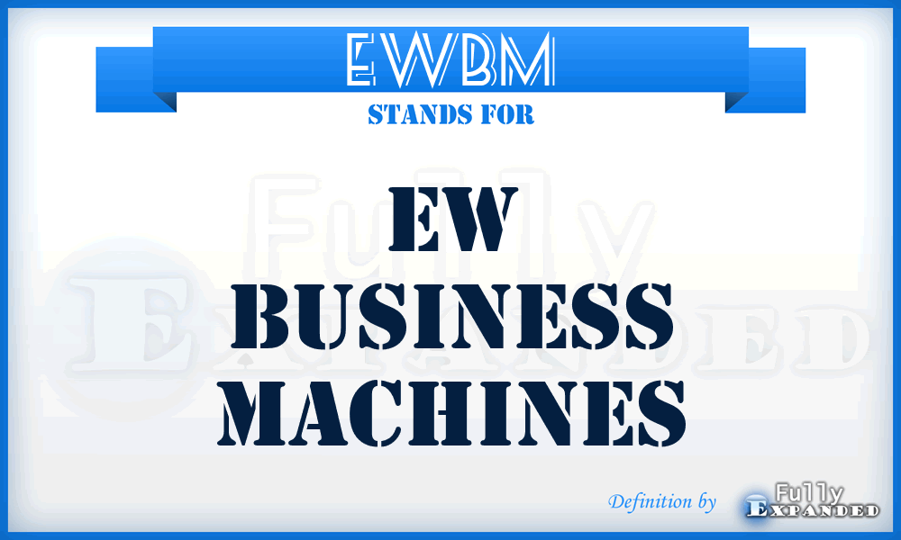 EWBM - EW Business Machines