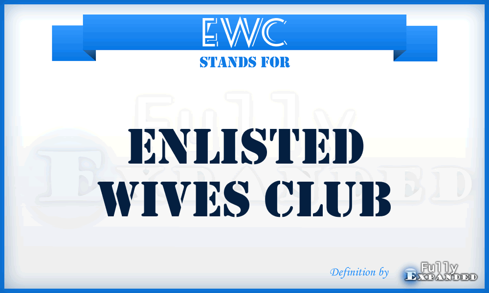 EWC - Enlisted wives club