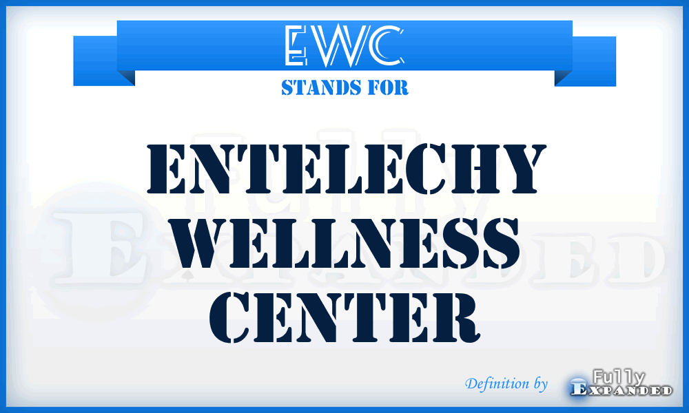 EWC - Entelechy Wellness Center