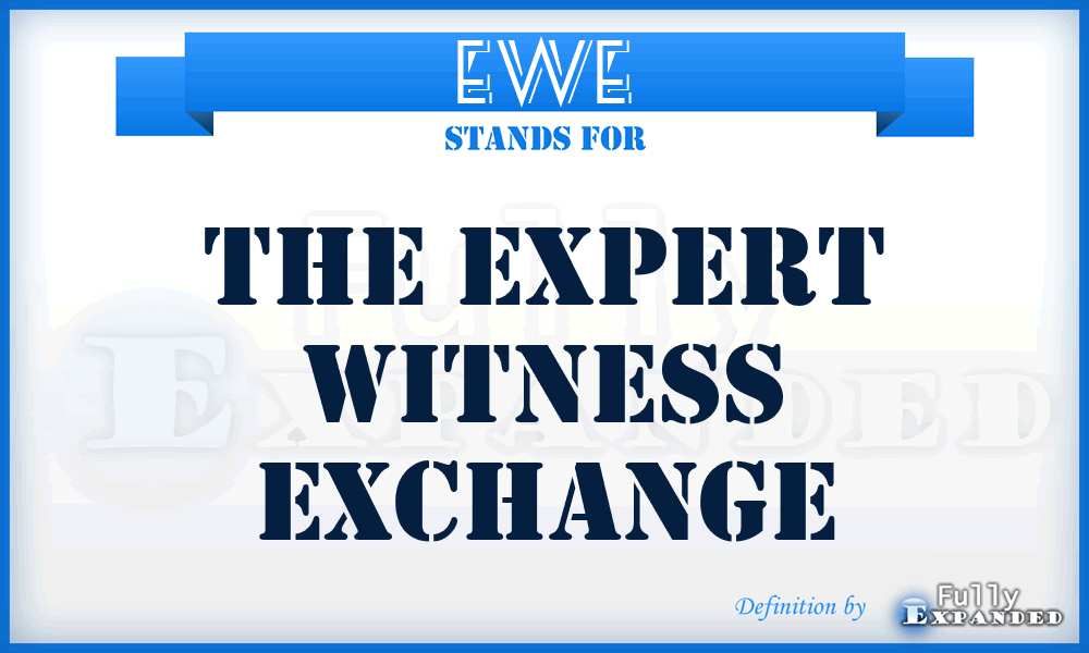 EWE - The Expert Witness Exchange