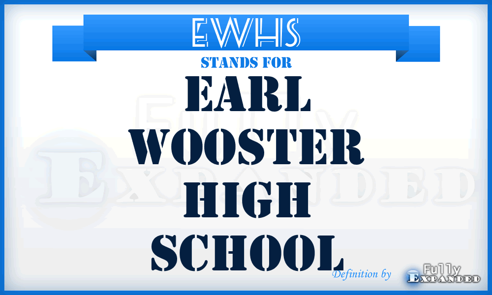 EWHS - Earl Wooster High School