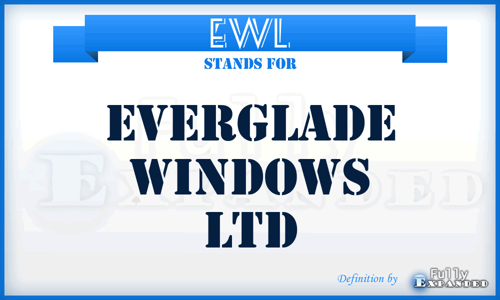 EWL - Everglade Windows Ltd