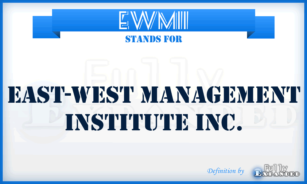 EWMII - East-West Management Institute Inc.