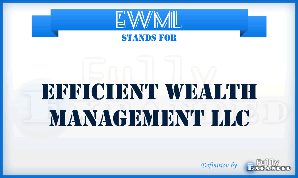 EWML - Efficient Wealth Management LLC