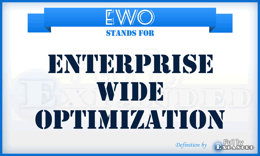 EWO - Enterprise wide Optimization