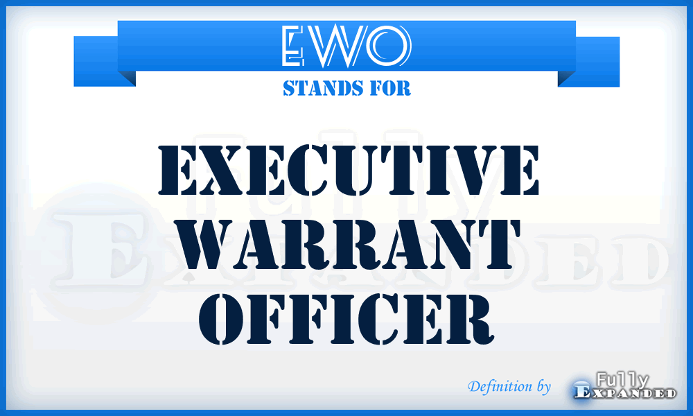 EWO - Executive Warrant Officer