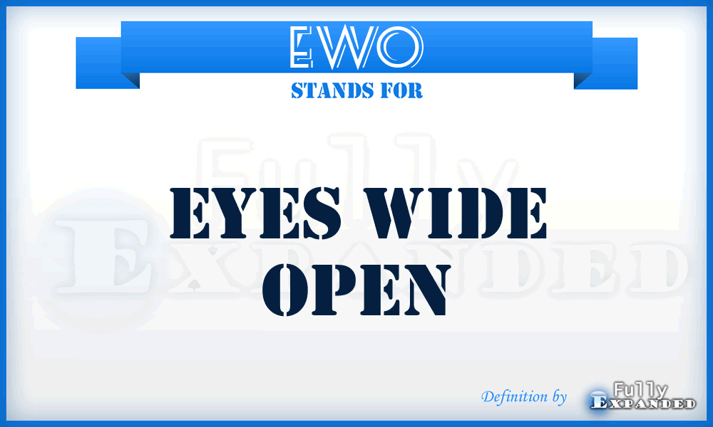 EWO - Eyes Wide Open