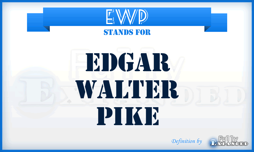 EWP - Edgar Walter Pike