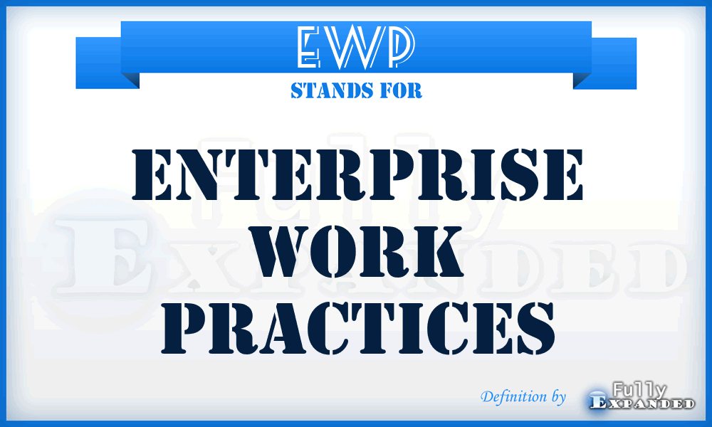 EWP - Enterprise Work Practices