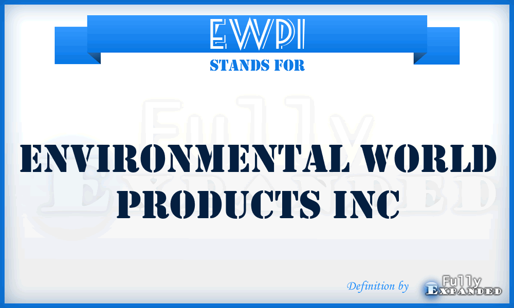 EWPI - Environmental World Products Inc