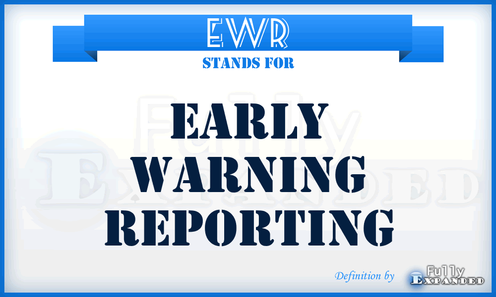 EWR - Early Warning Reporting