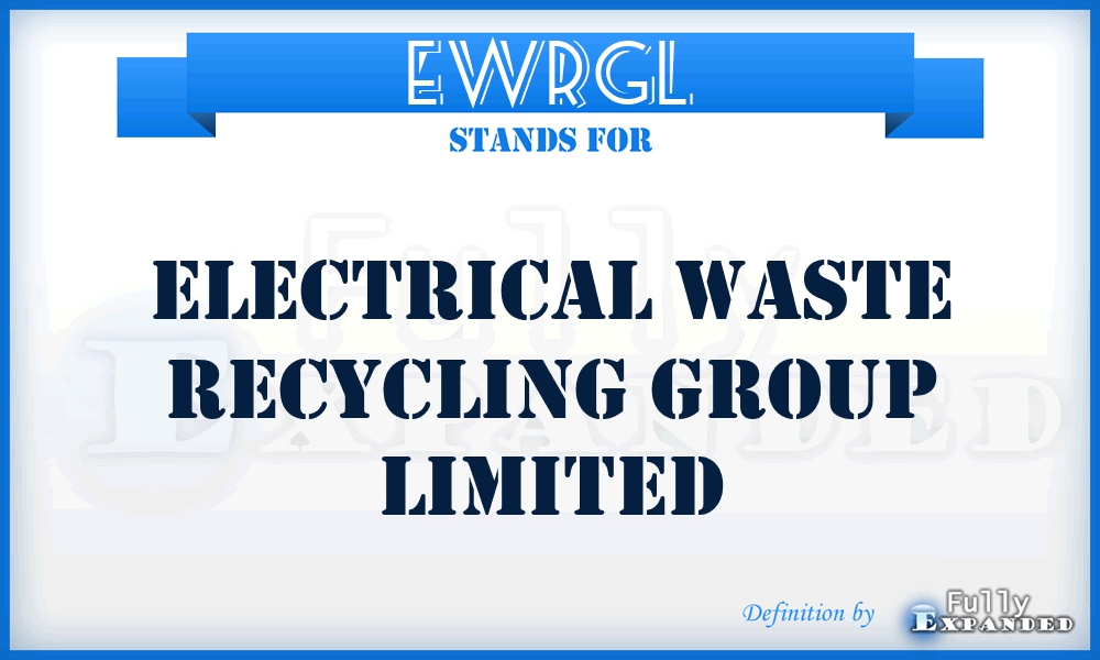 EWRGL - Electrical Waste Recycling Group Limited