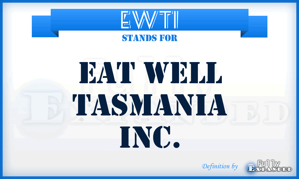 EWTI - Eat Well Tasmania Inc.