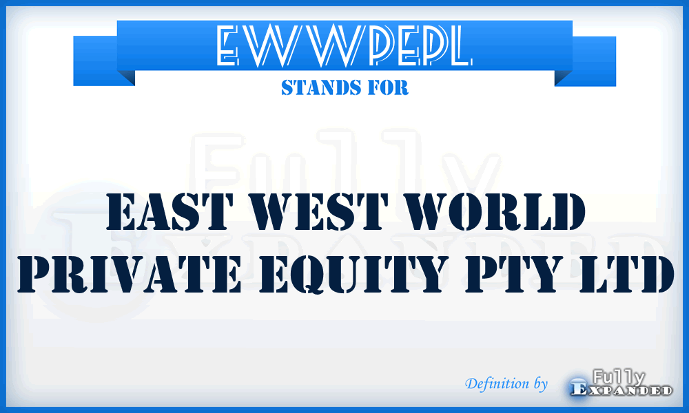 EWWPEPL - East West World Private Equity Pty Ltd