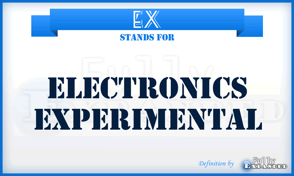 EX - electronics experimental