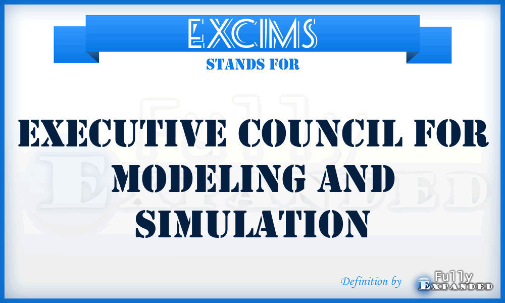EXCIMS - Executive Council for Modeling and Simulation